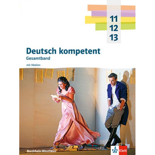 Deutsch kompetent 11-13. Gesamtband. Ausgabe Nordrhein-Westfalen Gymnasium (G9)