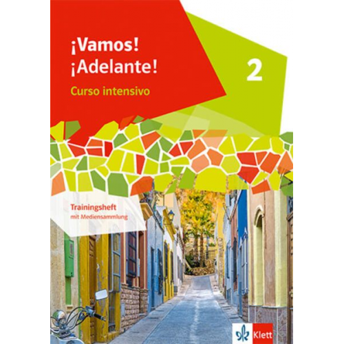 ¡Vamos! ¡Adelante! Curso intensivo 2. Trainingsheft mit Mediensammlung 2. Lernjahr