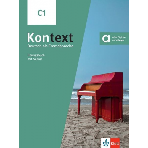 Stefanie Dengler Ute Koithan Tanja Mayr-Sieber Anna Pohlschmidt Daniela Schmeiser - Kontext C1. Übungsbuch mit Audios