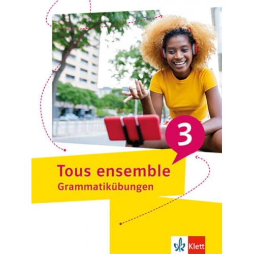 Tous ensemble 3. Grammatikübungen 3. Lernjahr