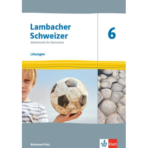 Lambacher Schweizer Mathematik 6. Lösungen Klasse 6. Ausgabe Rheinland-Pfalz