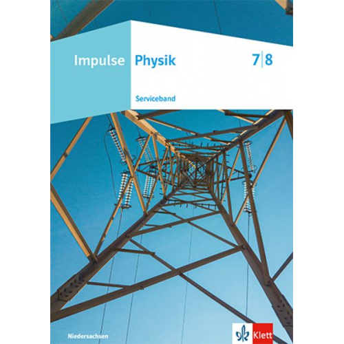 Impulse Physik 7/8. Serviceband Klassen 7/8. Ausgabe Niedersachsen