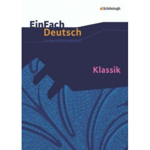 Gerhard Friedl - Klassik. EinFach Deutsch Unterrichtsmodelle