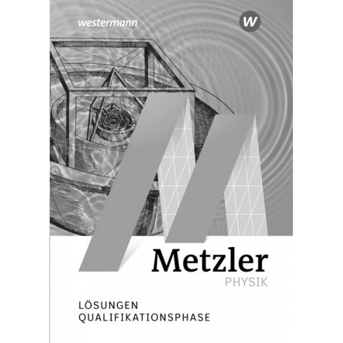 Metzler Physik SII - Allgemeine Ausgabe 2022. Qualifikationsphase Lösungen