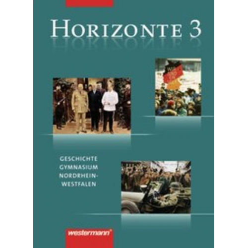 Peter Johannes Droste Ralph Erbar Nicola Pütz Silke Schneider Wolfgang Woelk - Horizonte 3. Schulbuch. Geschichte Gymnasium (G8). Nordrhein-Westfalen