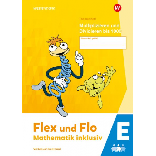 Flex und Flo - Mathematik inklusiv. Themenheft Multiplizieren und Dividieren bis 1000 E