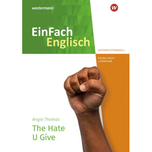 Jessica Schaak - The Hate U Give. EinFach Englisch New Edition Unterrichtsmodelle