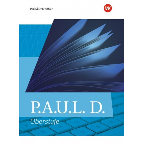 Michael Fuchs Thomas Bartoldus Dirk Bauer Johannes Diekhans Alexandra Wölke - P.A.U.L. D. (Paul). Allgemeine Ausgabe für die Oberstufe. Schulbuch (gebundener Einband)