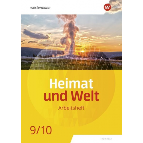 Philipp Böker Nicole Fritzsche Peter Köhler Wolfgang Schleberger Marian Teichmüller - Heimat und Welt 9 / 10. Arbeitsheft. Thüringen