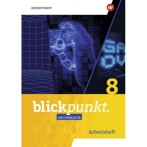 Blickpunkt Informatik 8. Arbeitsheft. Ausgabe für Sachsen