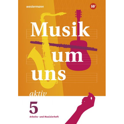 Jörg Breitweg Markus Sauter Klaus Weber - Musik um uns SI 5. Arbeits- und Musizierheft