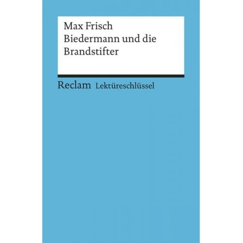 Bertold Heizmann - Lektüreschlüssel zu Max Frisch: Biedermann und die Brandstifter
