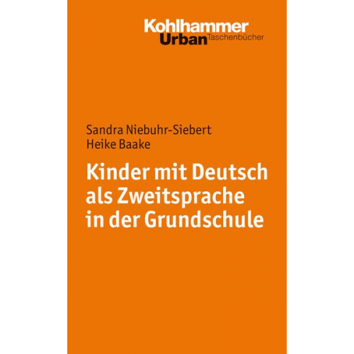 Sandra Niebuhr-Siebert Heide Baake - Kinder mit Deutsch als Zweitsprache in der Grundschule