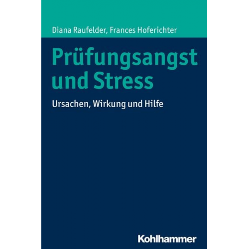 Diana Raufelder Frances Hoferichter - Prüfungsangst und Stress