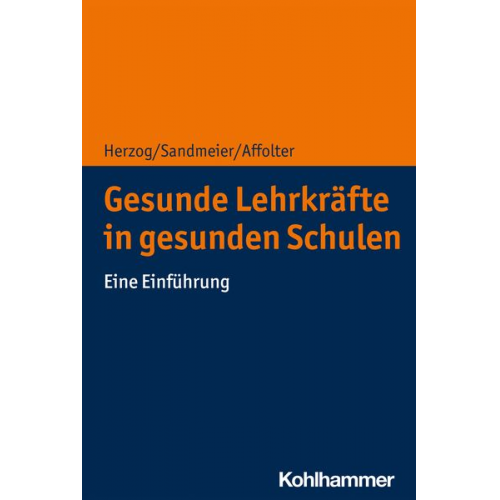 Silvio Herzog Antia Sandmeier Benita Affolter - Gesunde Lehrkräfte in gesunden Schulen