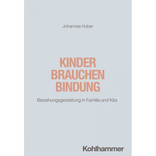 Johannes Huber - Kinder brauchen Bindung