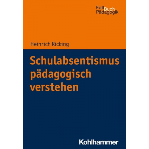 Heinrich Ricking - Schulabsentismus pädagogisch verstehen