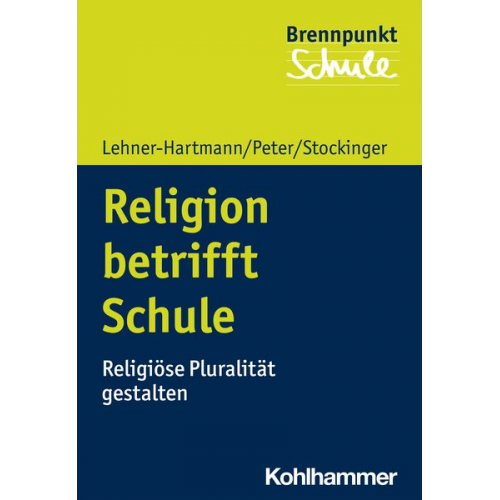 Andrea Lehner-Hartmann Karin Peter Helena Stockinger - Religion betrifft Schule