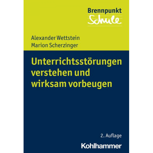 Alexander Wettstein Marion Scherzinger - Unterrichtsstörungen verstehen und wirksam vorbeugen