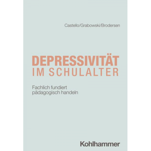 Armin Castello Friederike Carlotta Grabowski Gunnar Brodersen - Depressivität im Schulalter