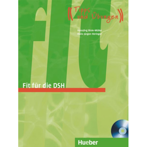 Hansjörg Bisle-Müller Hans-Jürgen Heringer - Fit für die DSH. Übungsbuch