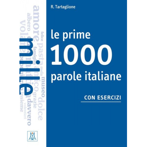 Roberto Tartaglione - Le prime 1000 parole italiane con esercizi. Livello elementare - pre-intermedio. Übungsbuch