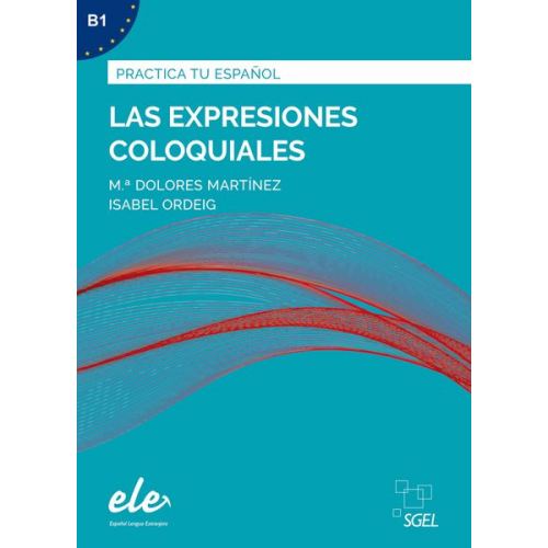 M. Dolores Martínez Isabel Ordeig - Las expresiones coloquiales - Nueva edición. Übungsbuch mit Lösungen