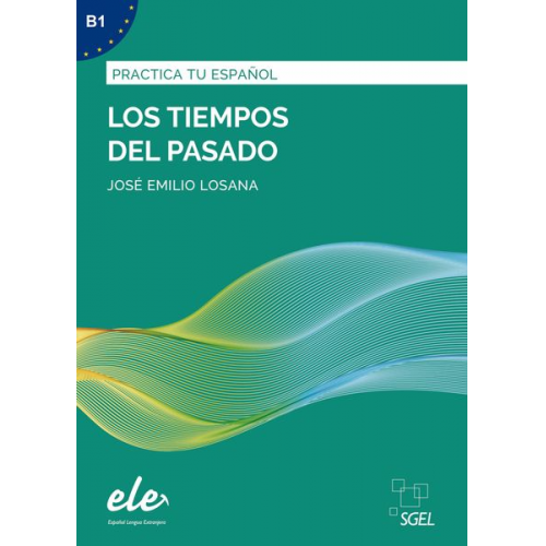 José Emilio Losana - Los tiempos pasado - Nueva edición. Übungsbuch mit Lösungen