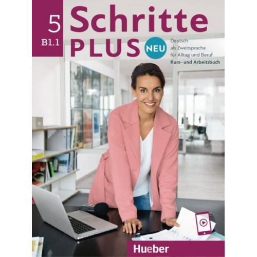 Angela Pude Silke Hilpert Marion Kerner Jutta Orth-Chambah Anja Schümann - Schritte plus Neu 5. Kursbuch und Arbeitsbuch mit Audios online