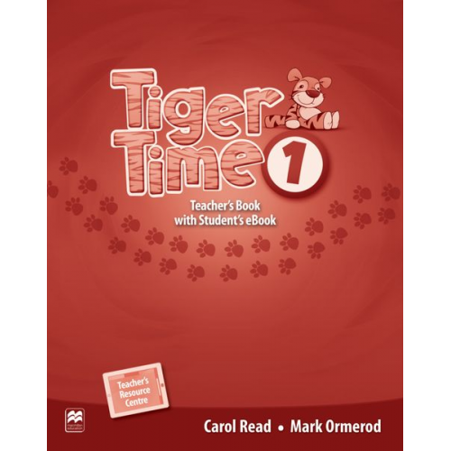 Carol Read Mark Ormerod - Read, C: Tiger Time 1. Teacher's Book + ebook