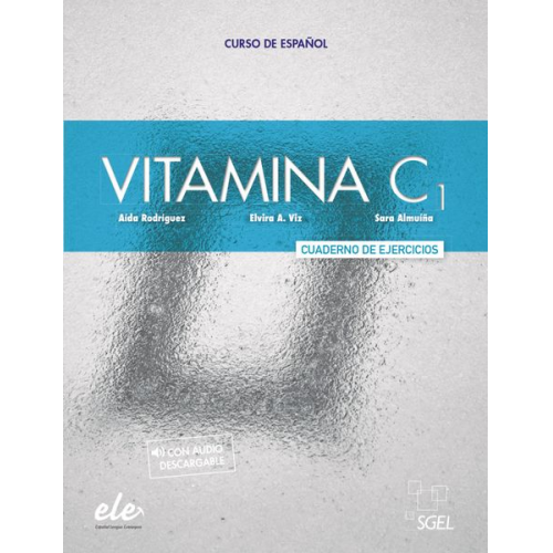 Aida Rodriguez Elvira A. Viz Sara Almuiña - Vitamina C1. Arbeitsbuch mit Code