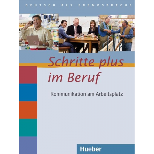 Sandra Jotzo Brigitte Taeuffenbach Wolfgang Baum - Schritte plus im Beruf. Übungsbuch mit Audio-CD