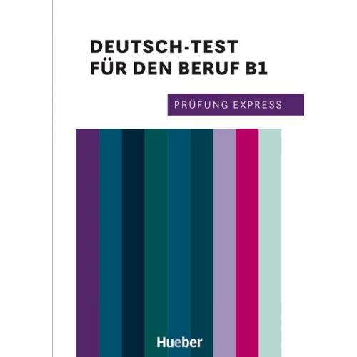 Dagmar Giersberg Isabel Buchwald-Wargenau - Prüfung Express - Deutsch-Test für den Beruf B1. Übungsbuch mit Audios Online