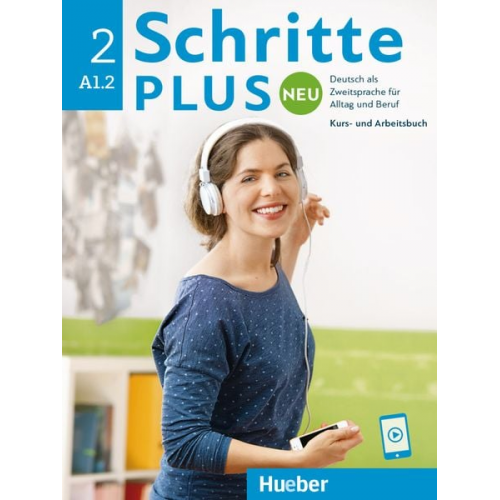 Daniela Niebisch Sylvette Penning-Hiemstra Franz Specht Monika Bovermann Angela Pude - Schritte plus Neu 2. Kursbuch und Arbeitsbuch mit Audios online