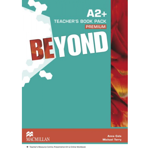 Anna Cole Michael Terry - Beyond A2+. Teacher's Pack Premium