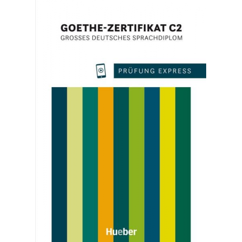 Johannes Gerbes - Prüfung Express - Goethe-Zertifikat C2. Übungsbuch mit Audios online