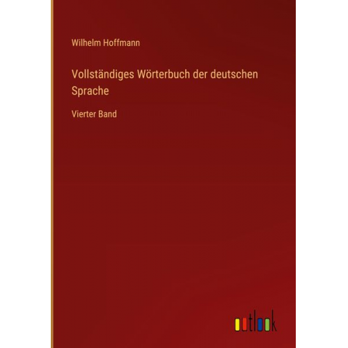 Wilhelm Hoffmann - Vollständiges Wörterbuch der deutschen Sprache