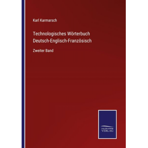 Karl Karmarsch - Technologisches Wörterbuch Deutsch-Englisch-Französisch