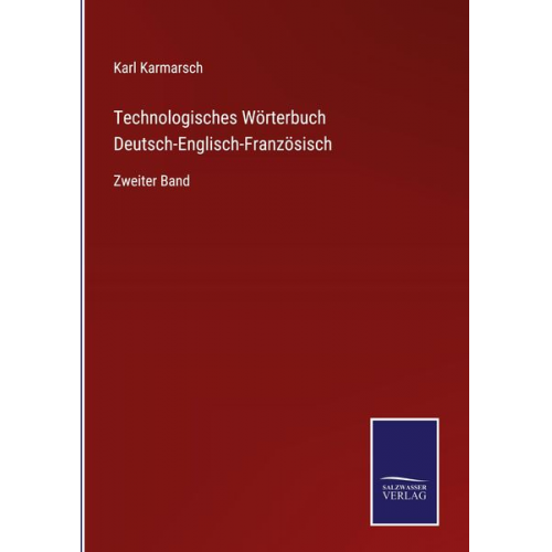 Karl Karmarsch - Technologisches Wörterbuch Deutsch-Englisch-Französisch