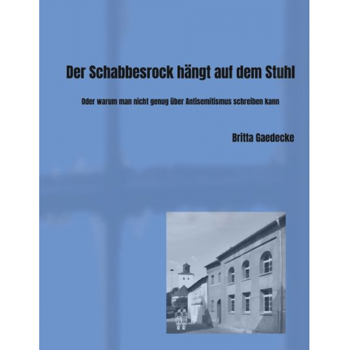 Britta Gaedecke - Der Schabbesrock hängt auf dem Stuhl