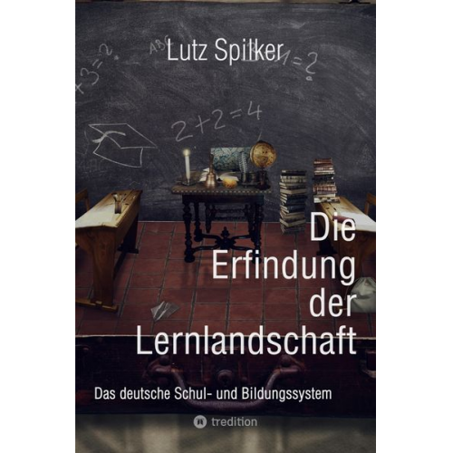 Lutz Spilker - Die Erfindung der Lernlandschaft