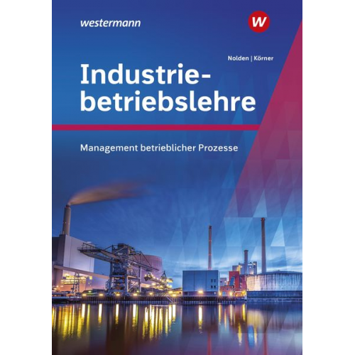 Peter Körner Rolf-Günther Nolden - Industriebetriebslehre - Management betrieblicher Prozesse. Schulbuch