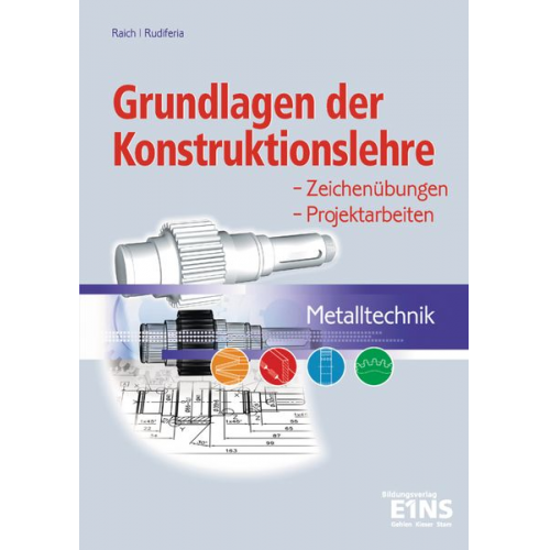 Kurt Raich Josef Rudiferia - Metalltechnik/Grundlagen/Konstruktionsl./Lehr-Fachb.