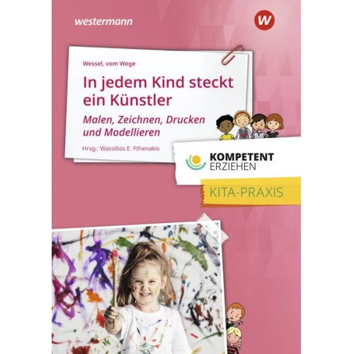 Brigitte vom Wege Mechthild Wessel - Kompetent erziehen/In jedem Kind steckt ein Künstler/Praxisb