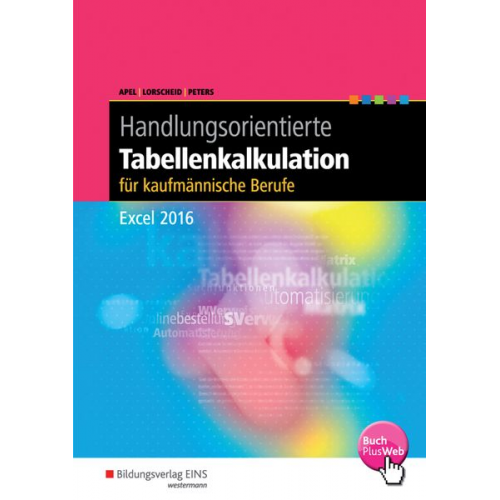 Olaf Apel Stefan Lorscheid Markus Peters - Handlungsorientierte Tabellenkalkulation für Büroberufe. Excel 2016