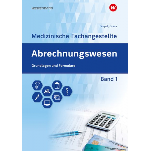 Ute Grass Sabine Faupel - Abrechnungswesen für die Medizinische Fachangestellte 1. Schulbuch