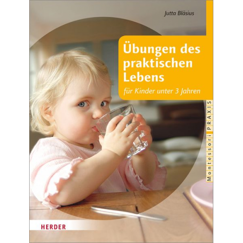 Jutta Bläsius - Übungen des praktischen Lebens für Kinder unter 3 Jahren