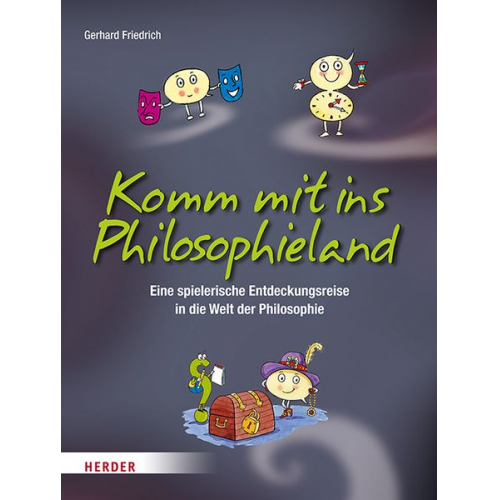 Gerhard Friedrich - Komm mit ins Philosophieland