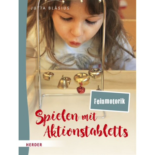 Jutta Bläsius - Spielen mit Aktionstabletts: Feinmotorik