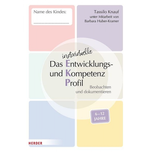 Tassilo Knauf Barbara Huber-Kramer - Das individuelle Entwicklungs- und Kompetenzprofil (EKP) für Kinder von 6-12 Jahren. Arbeitsheft [10 Stück]